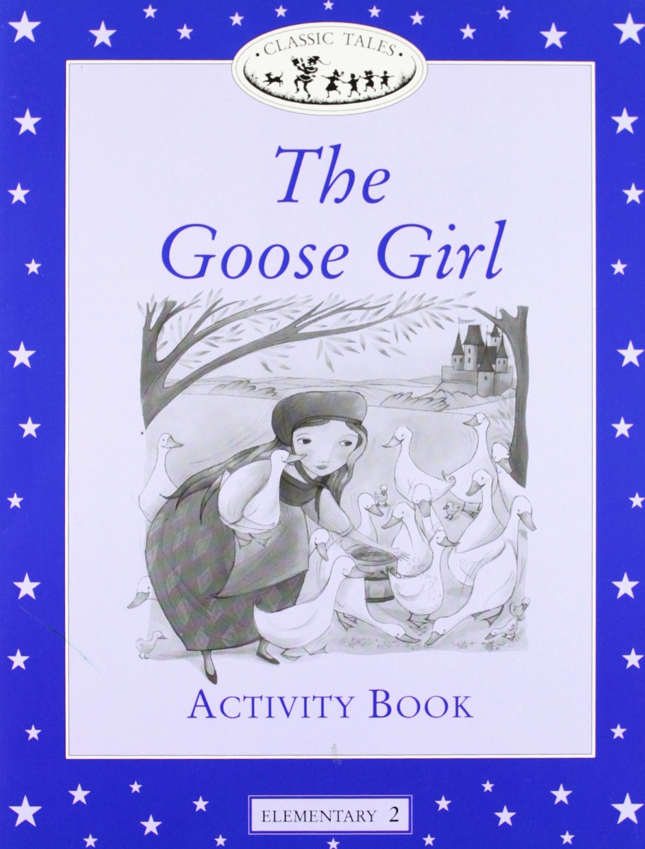 Classic Tales: Elementary 2: The Goose Girl Activity Book niculescu.ro imagine noua
