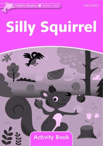 Dolphin Readers Starter Level Silly Squirrel Activity Book niculescu.ro imagine noua