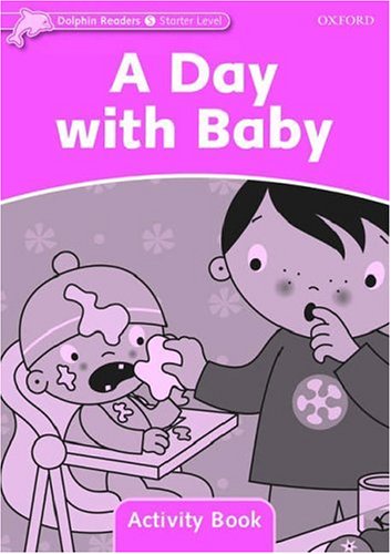 Dolphin Readers Starter Level A Day with Baby Activity Book niculescu.ro imagine noua