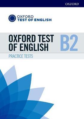 Oxford Test of English: B2: Practice Tests niculescu.ro imagine noua