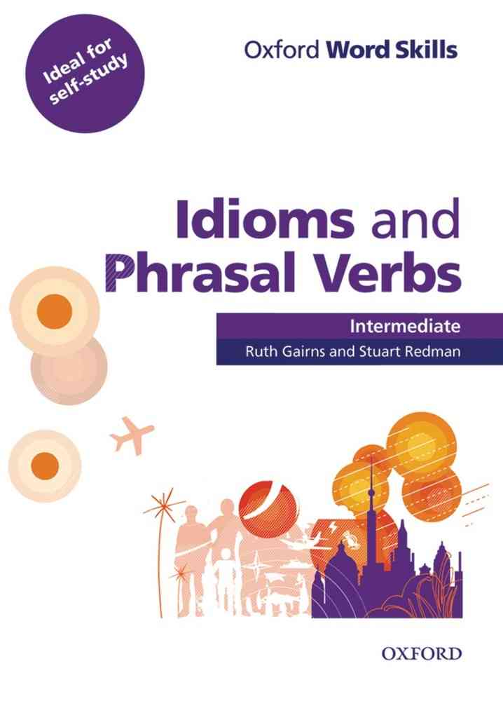 OWS: Idioms And Phrasal Verbs Intermediate Student Book With Key niculescu.ro imagine noua