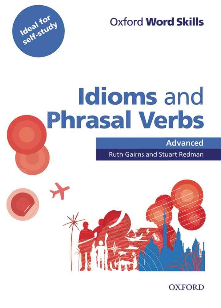 OWS: Idioms And Phrasal Verbs Advanced Student Book With Key niculescu.ro imagine noua