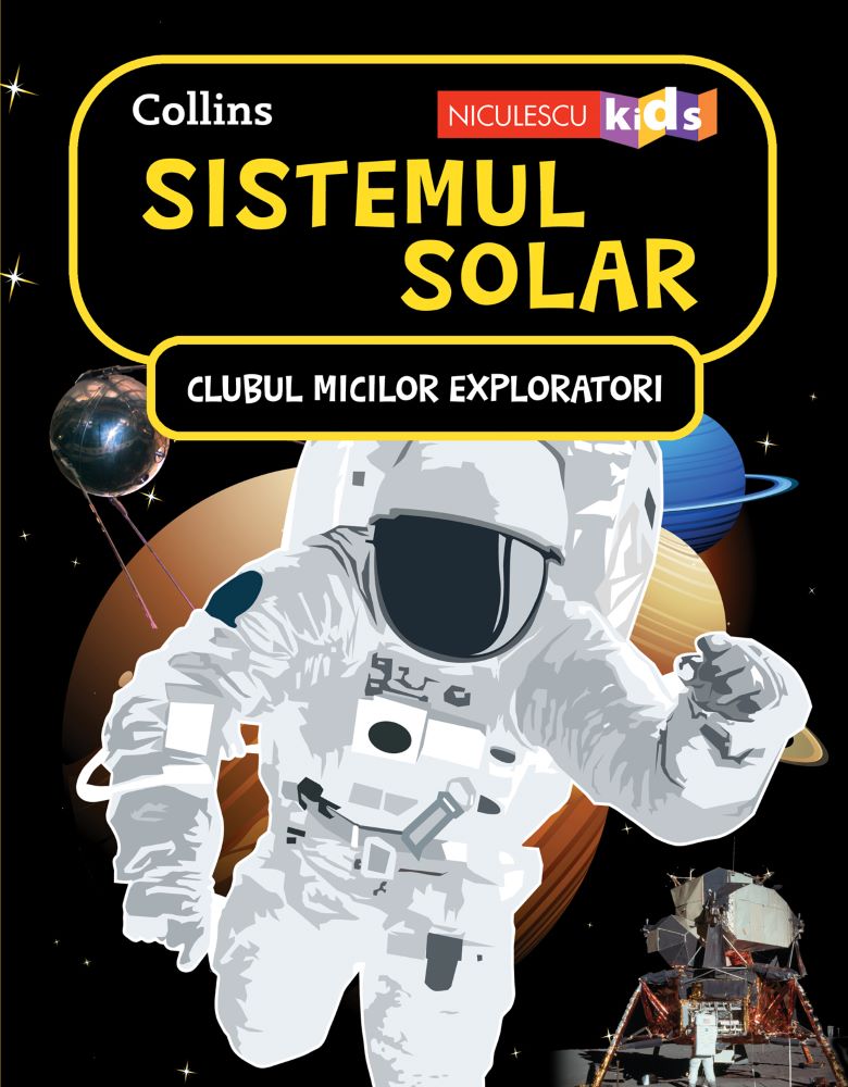 Clubul Micilor Exploratori: Sistemul Solar Editura NICULESCU imagine noua