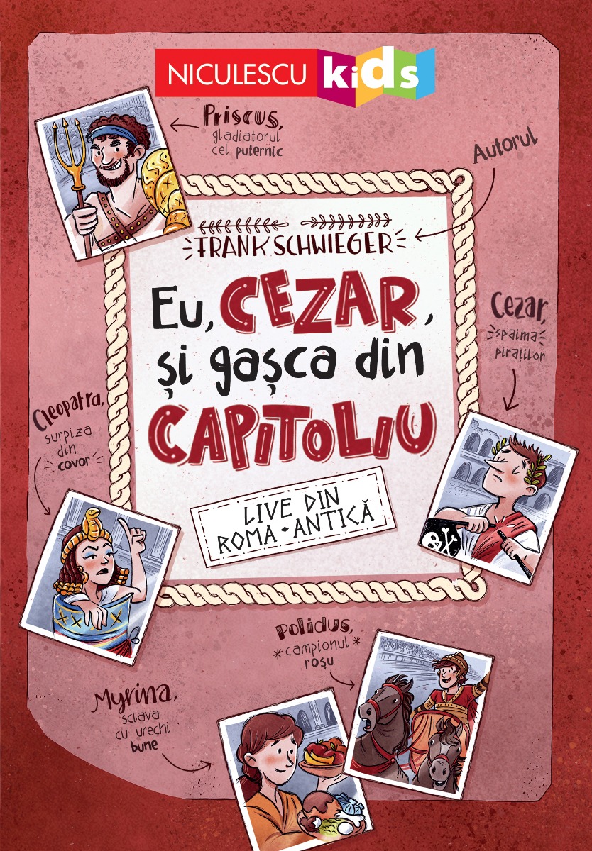 Eu, Cezar și gașca din Capitoliu. LIVE din Roma Antică! Editura NICULESCU imagine noua