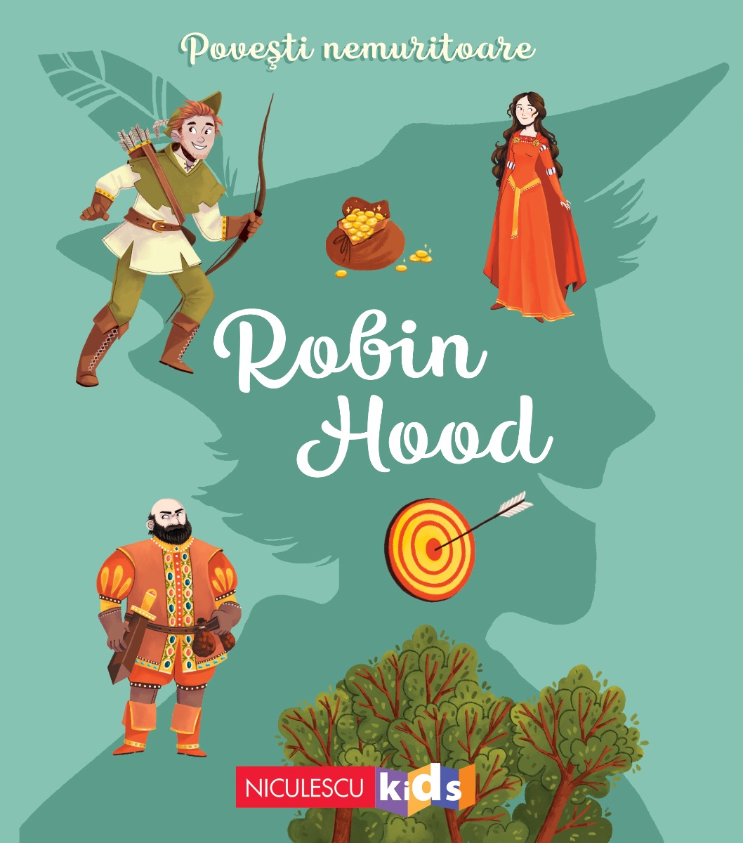 Povești nemuritoare: Robin Hood Editura NICULESCU imagine noua