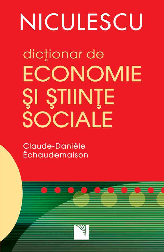 Dicţionar de economie şi ştiinţe sociale Editura NICULESCU imagine noua