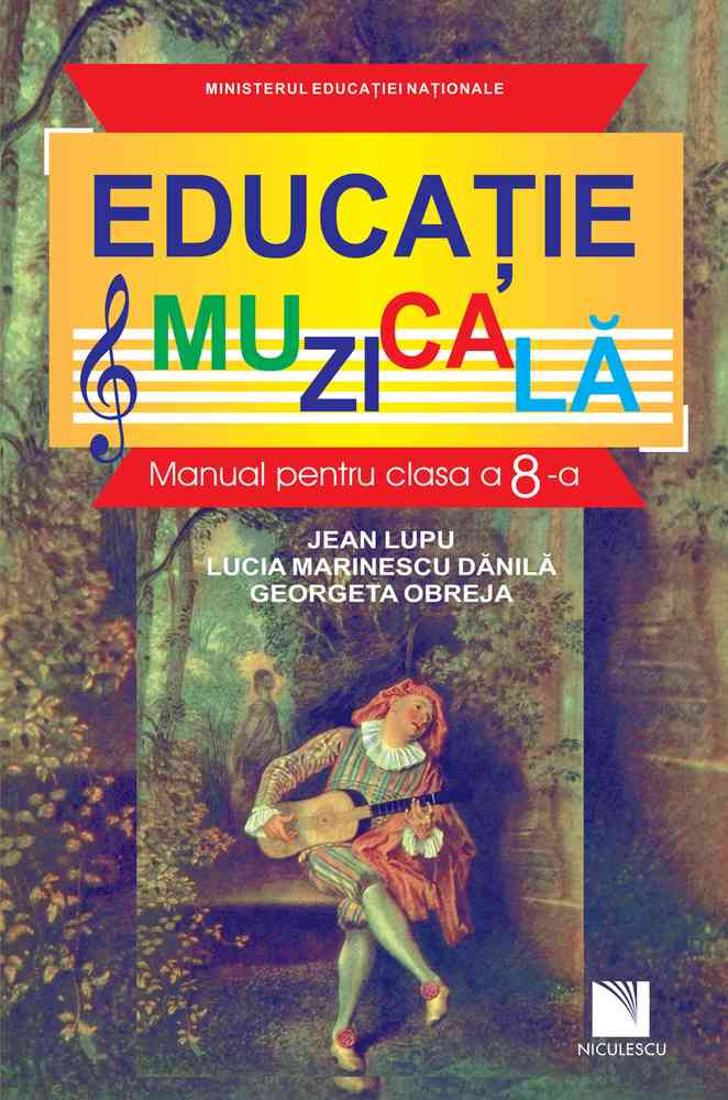 Educaţie muzicală. Manual pentru clasa a VIII-a Editura NICULESCU imagine noua