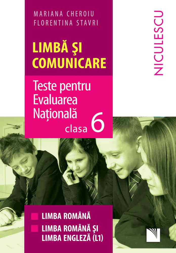 Limbă şi comunicare. Teste pentru Evaluarea Naţională. Clasa a VI-a. Limba română, limba română şi limba engleză (L1)