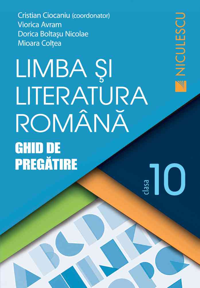 Limba şi literatura română clasa a X-a. Ghid de pregătire (Ciocaniu) Editura NICULESCU imagine noua