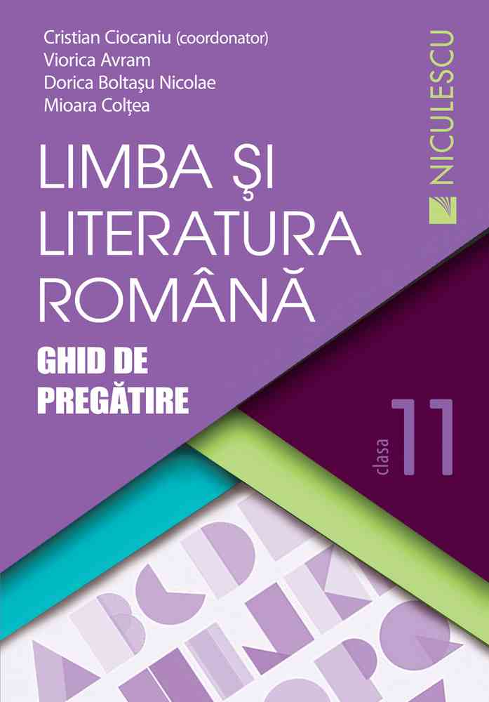 Limba şi literatura română clasa a XI-a. Ghid de pregătire (Ciocaniu) Editura NICULESCU imagine noua