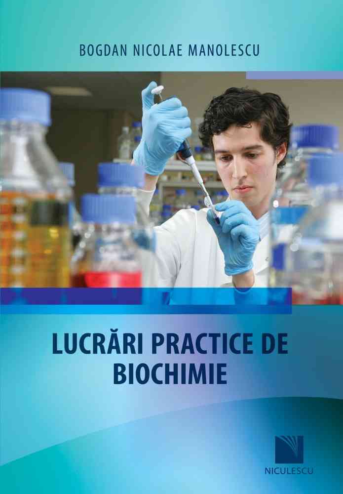 Lucrări practice de biochimie Editura NICULESCU imagine noua