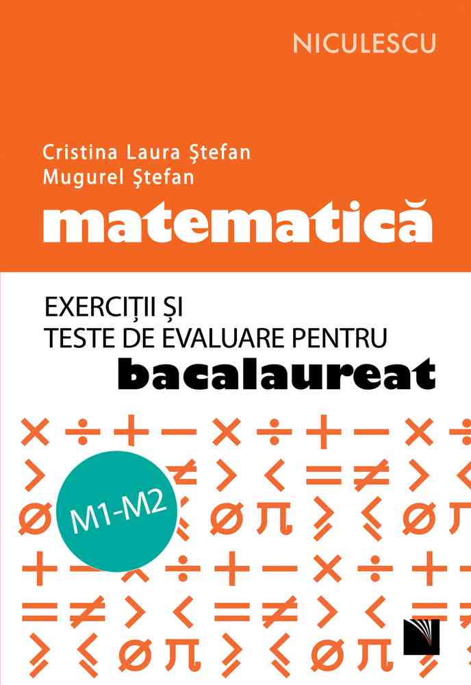 Matematică. Exerciţii şi teste de evaluare pentru bacalaureat. M1-M2 Editura NICULESCU imagine noua