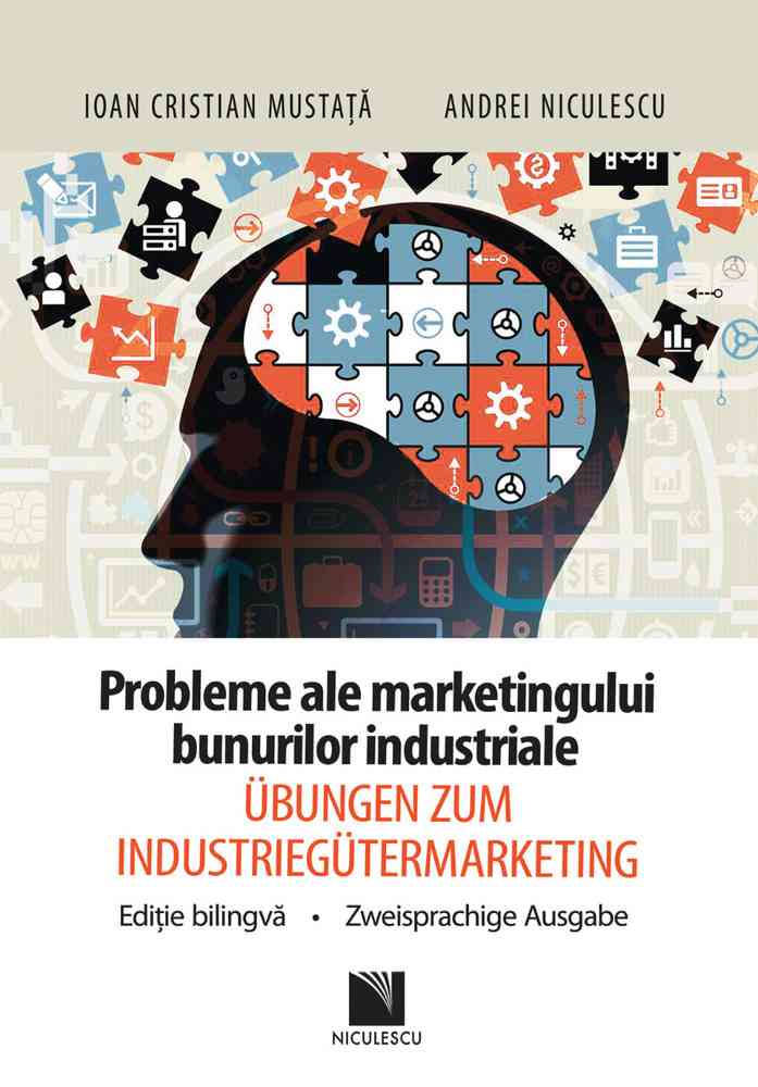 Probleme ale marketingului bunurilor industriale / Ubungen zum industriemarketing Editura NICULESCU imagine noua
