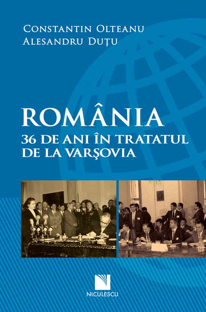 România. 36 de ani în Tratatul de la Varşovia Editura NICULESCU imagine noua