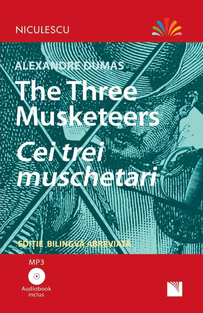 Cei trei mușchetari – Ediție bilingvă, Audiobook inclus Editura NICULESCU imagine noua