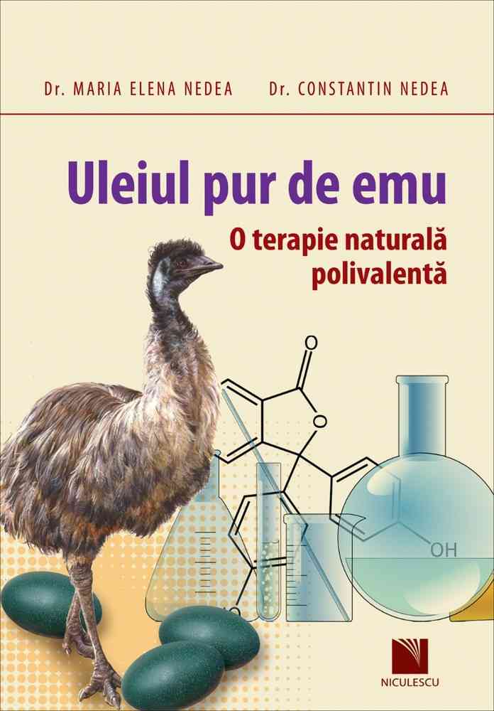 Uleiul pur de emu. O terapie naturală polivelantă Editura NICULESCU imagine noua