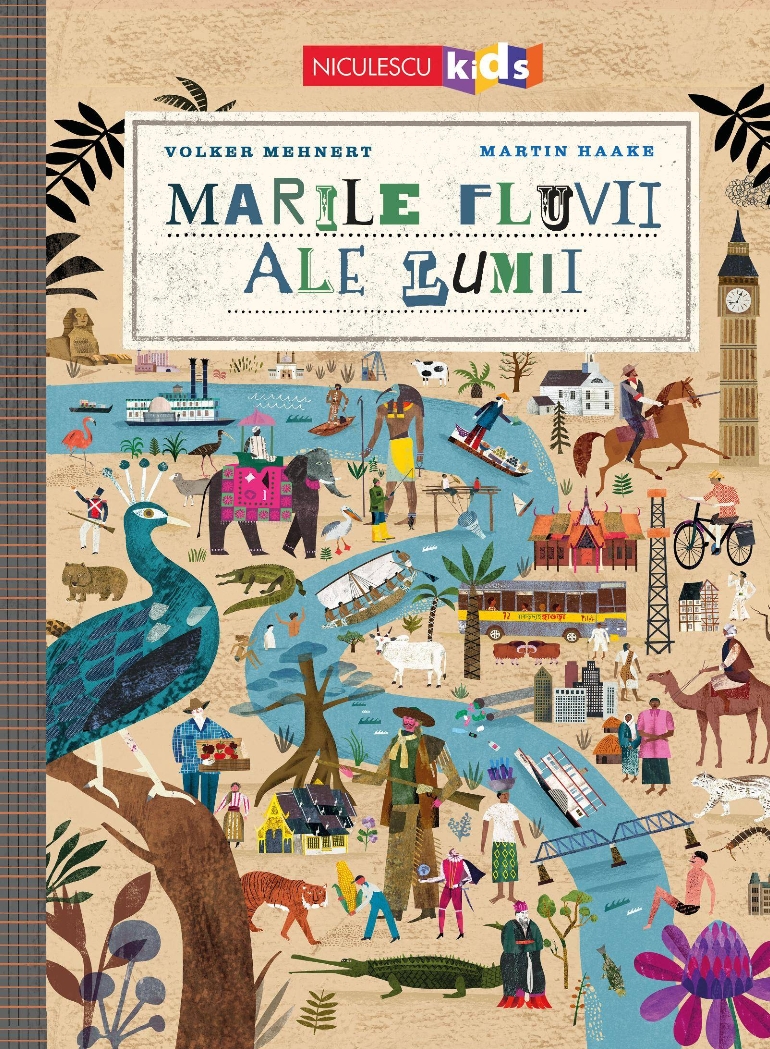Marile fluvii ale lumii (Ediţie cartonată)