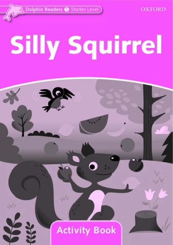 Dolphin Readers Starter Level Silly Squirrel Activity Book