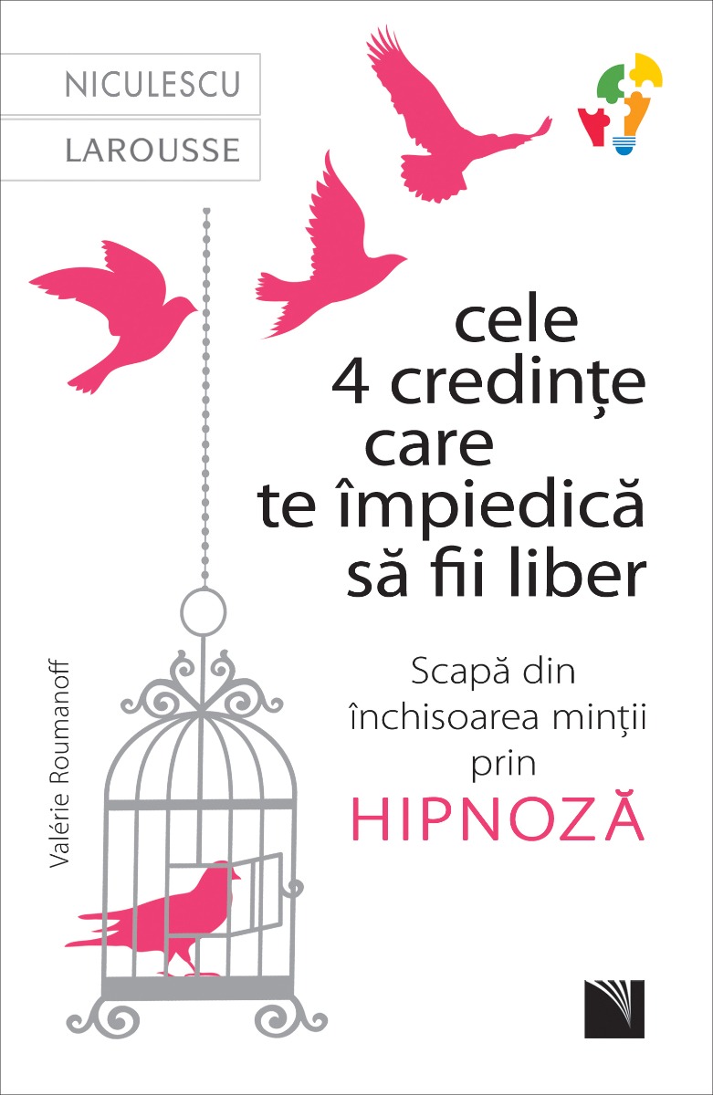 Cele 4 credințe care te împiedică să fii liber.  Scapă din închisoarea minții prin hipnoză