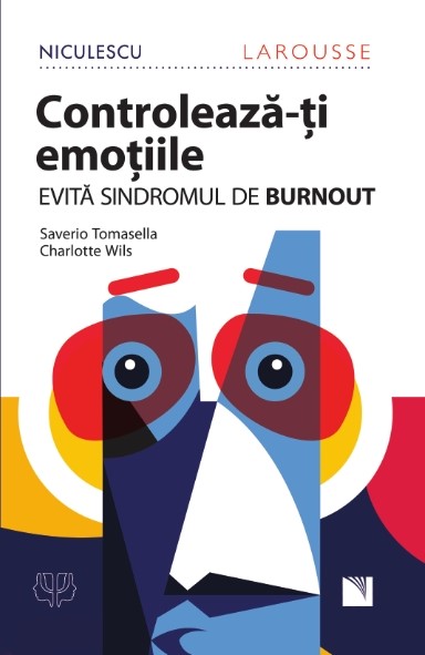 Controlează-ți emoțiile! Evită sindromul de BURNOUT!