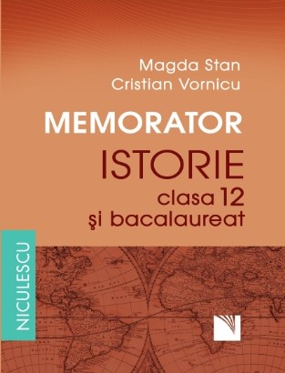 Memorator. Istorie pentru clasa a XII-a şi bacalaureat