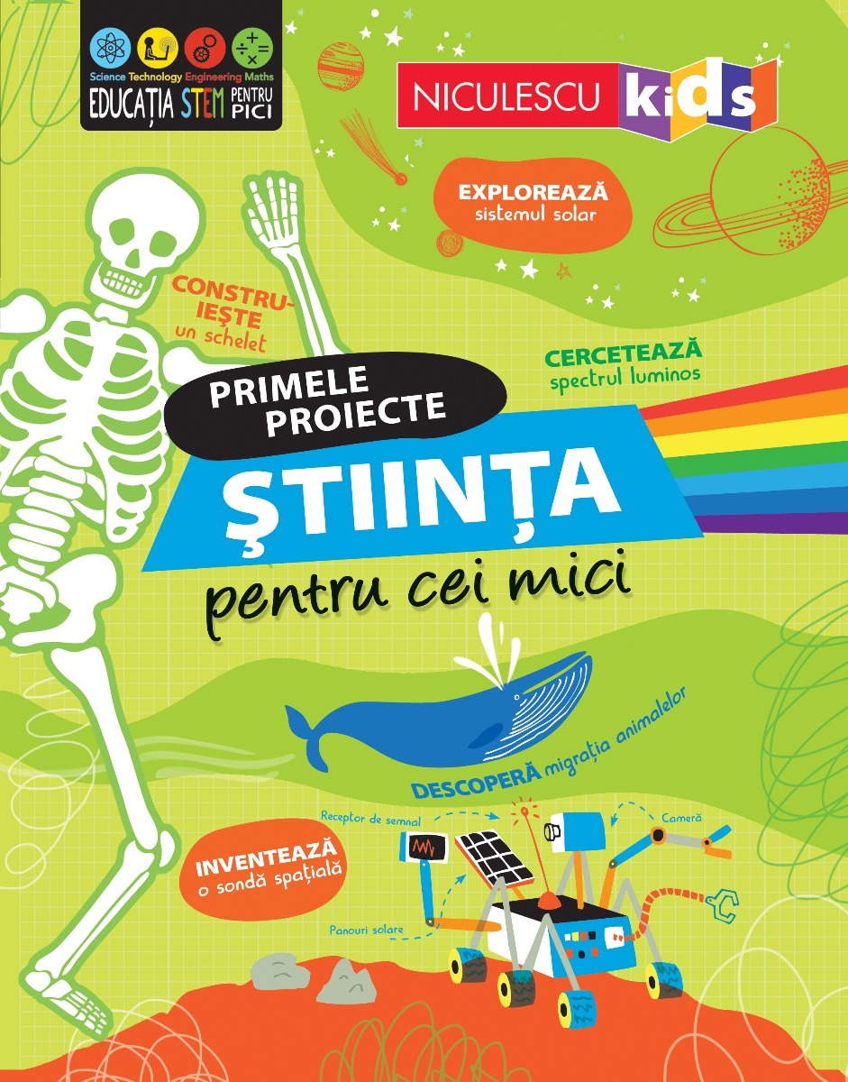 ŞTIINŢA pentru cei mici. Primele proiecte. Educație STEM