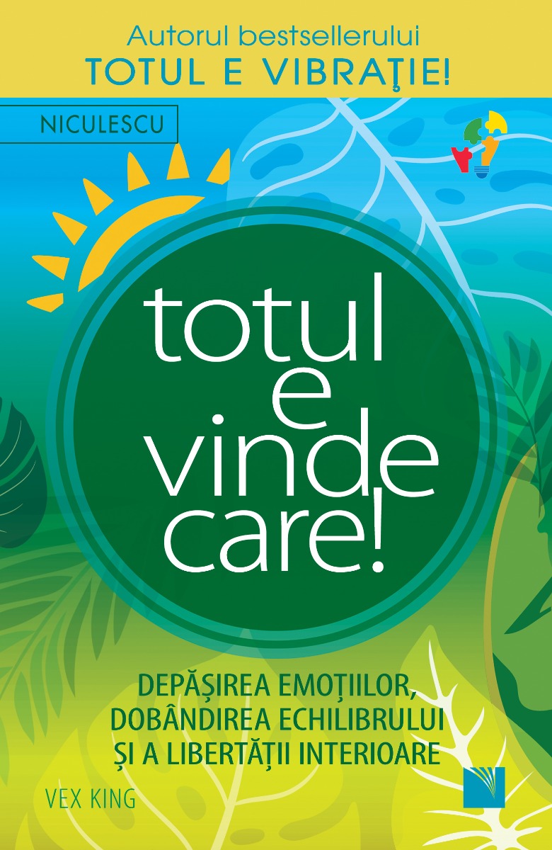 Totul e vindecare! Depasirea emoţiilor dobandirea echilibrului si a libertaţii interioare