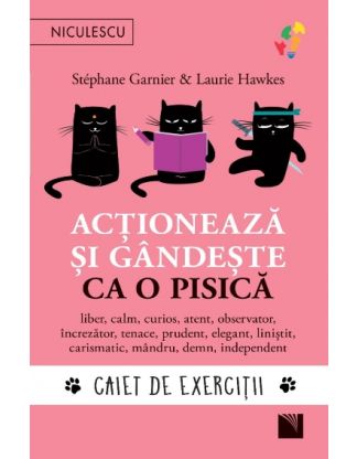 Acționează și gândește ca o pisică. Caiet de exerciții