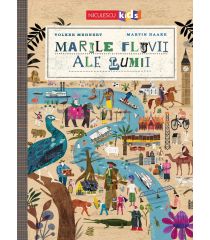 Marile fluvii ale lumii (Ediţie cartonată)