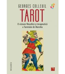 TAROT. O viziune filozofică și terapeutică  a Tarotului de Marsilia