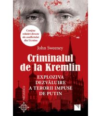 Criminalul de la Kremlin. Exploziva dezvăluire a terorii impuse de Putin