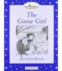 Classic Tales: Elementary 2: The Goose Girl Activity Book