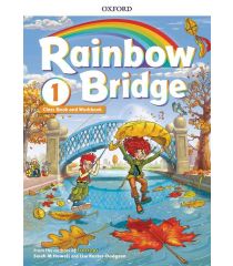 Rainbow Bridge 1 Student’s Book and Workbook