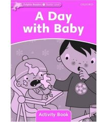 Dolphin Readers Starter Level A Day with Baby Activity Book
