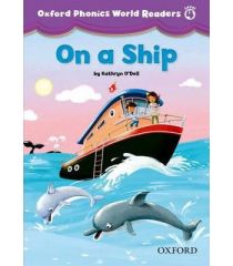 Oxford Phonics World Readers Level 4 On a Ship