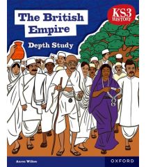 KS3 History Depth Study: The British Empire Student Book Second Edition