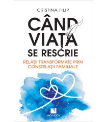 Când viața se rescrie. Relații transformate prin constelații familiale
