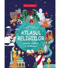 Atlasul religiilor. Istorie, tradiţii şi simboluri