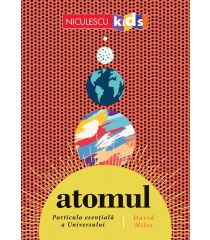 ATOMUL. Particula esențială a Universului