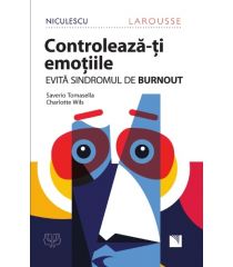 Controlează-ți emoțiile! Evită sindromul de BURNOUT!