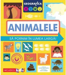 GEOGRAFICA: ANIMALELE. Să pornim în lumea largă.