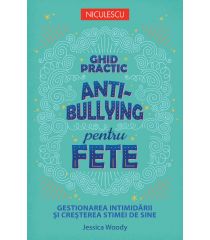 Ghid practic antibullying pentru fete. Gestionarea intimidării și creșterea stimei de sine