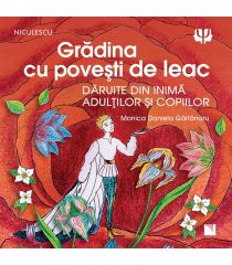 Grădina cu povești de leac.  Povestite din inimă adulților și copiilor