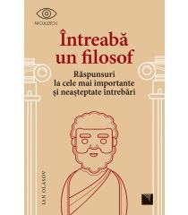 Întreabă un filosof.  Răspunsuri la cele mai importante și neașteptate întrebări.