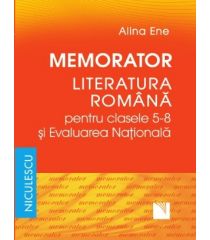 Memorator. Literatura română pentru clasele 5-8 şi Evaluarea Naţională