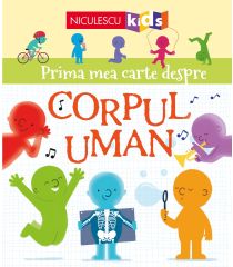 Prima mea carte despre CORPUL UMAN