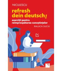 Refresh dein Deutsch! Exerciții pentru reîmprospătarea cunoștințelor.