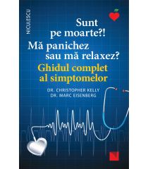 Sunt pe moarte? Mă panichez sau mă relaxez?  Ghidul complet al simptomelor