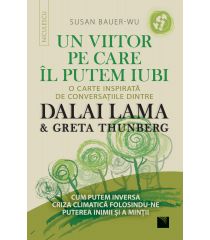 Un viitor pe care îl putem iubi. O carte inspirată de conversaţiile dintre DALAI LAMA & Greta Thunberg