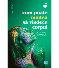 Cum poate mintea să vindece corpul